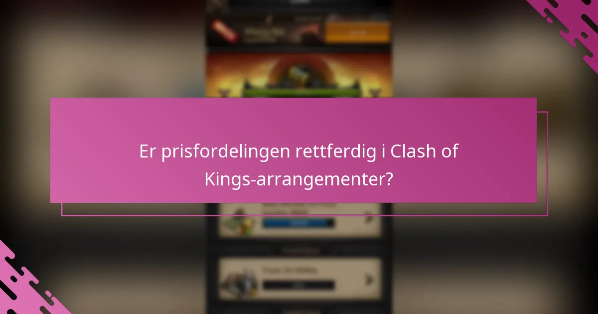 Hvordan er prisfordelingen strukturert i Clash of Kings-arrangementer?