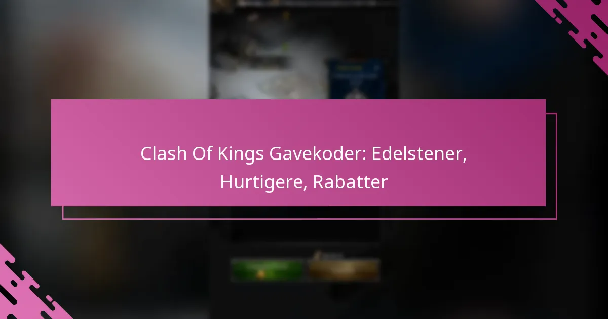 Clash Of Kings Gavekoder: Edelstener, Hurtigere, Rabatter
