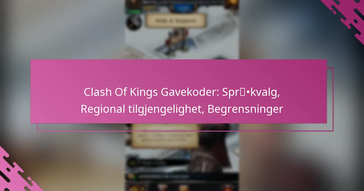 Clash Of Kings Gavekoder: Språkvalg, Regional tilgjengelighet, Begrensninger
