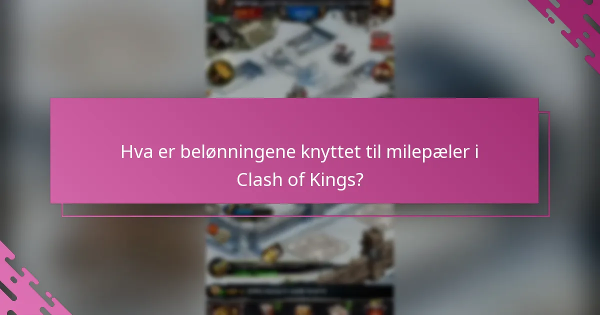 Hvilke betydningsfulle hendelser har formet Clash of Kings?