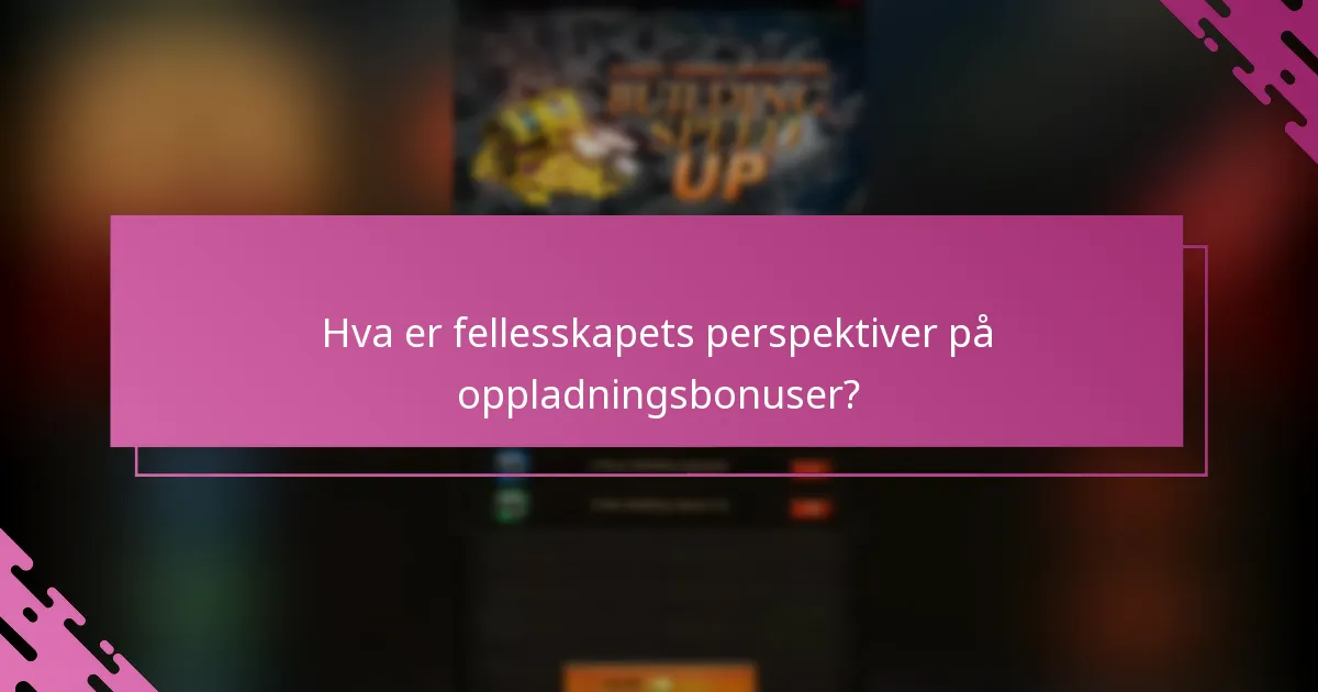 Hvilke samarbeid er knyttet til oppladningsbonuser?