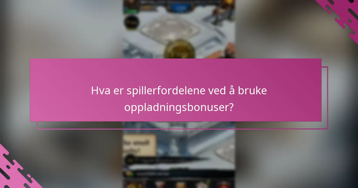 Hvilke gjenstander kan spillere motta fra oppladningsbonuser?