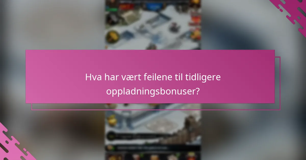 Hva har vært feilene til tidligere oppladningsbonuser?