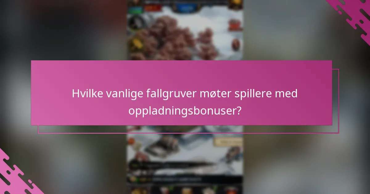 Hvilke strategier maksimerer fordelene med oppladningsbonuser?