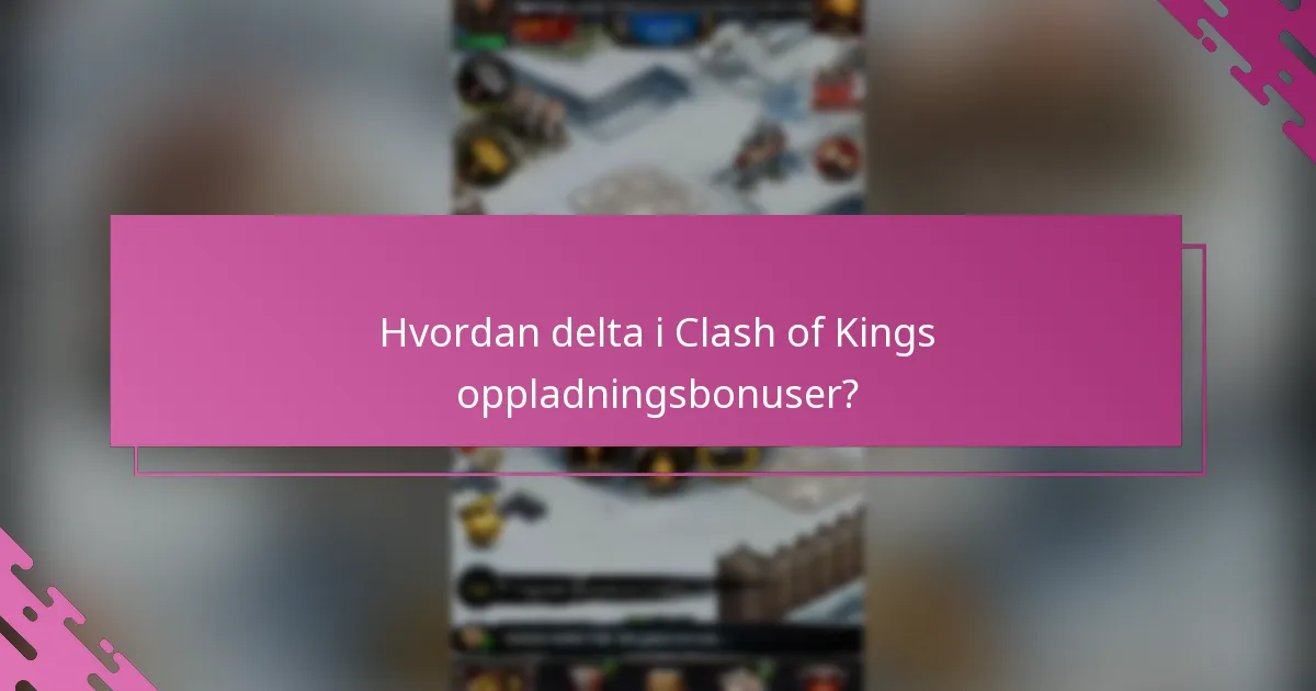 Hva er de beste strategiene for å maksimere oppladningsbonuser?