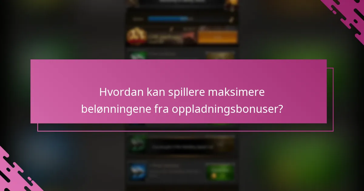 Når er det beste tidspunktet å lade opp for bonuser?